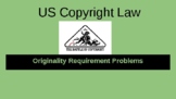 US Copyright Law - Originality Requirement Problems