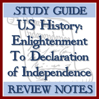 Preview of US HISTORY REVIEW NOTES: ENLIGHTENMENT through DECLARATION OF INDEPENDENCE