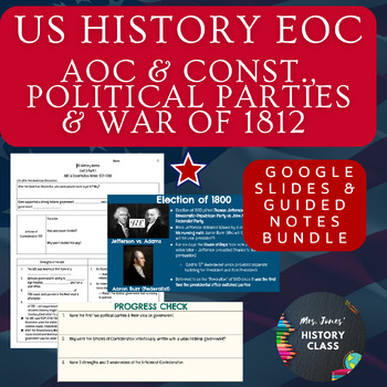 Preview of US History AOC & Const., Political Parties & War of 1812 Notes & Google Slides