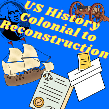 Preview of US History Colonial to Reconstruction