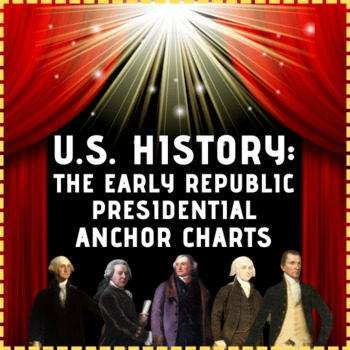 Preview of US History Early Republic Presidential Anchor Charts