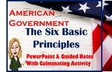US History Government 6 Basic Principles of the Constituti