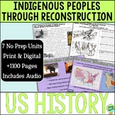 US History Indigenous Peoples through Reconstruction Units