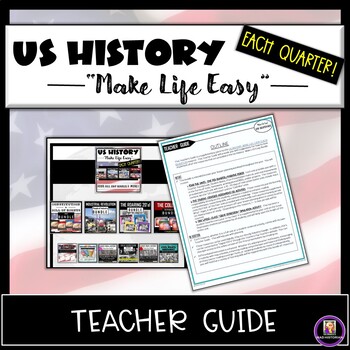 Preview of US History TEACHER GUIDE- "Make Life Easy" Each Quarter Resources!