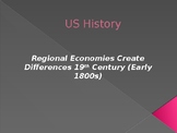 US History Regional Economies Create Differences 19th Cent