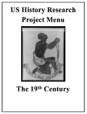 US History Research Project Menu The 19th Century