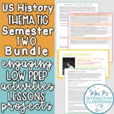US History Semester Two Ultimate Thematic Course Bundle - 