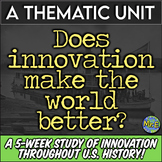 US American History Thematic Unit | Does Innovation Make t