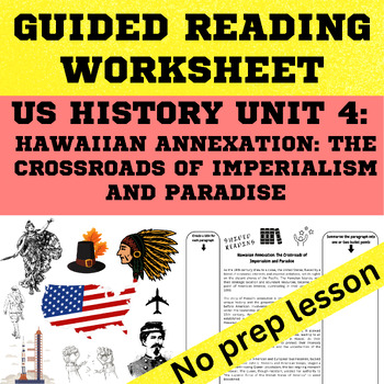 Preview of US History Unit Four - Hawaiian Annexation Guided Reading Worksheet, slides,