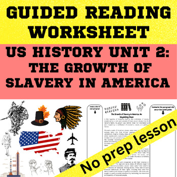 Preview of US History Unit Two - Growth of Slavery in America Guided Reading Worksheet