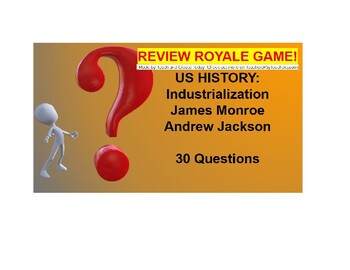 Preview of US I #10-Industrialization-J.Monroe-A.Jackson Review Royale Game (Google Slides)