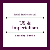 US & Imperialism Learning Bundle