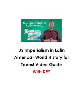 Preview of US Imperialism in Latin America- World History for Teens! Video Guide