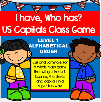 Preview of US State Capitals "I have, Who has" Whole Class Card Game LEVEL 1 Alphabetical