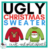 Ugly Christmas Sweater Craft, Writing Activity, and Photob