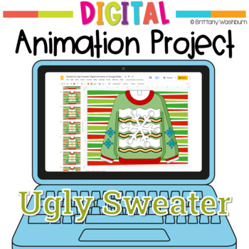 Preview of Ugly Sweater Digital Animation Project | Digital Stop Motion in Google Slides