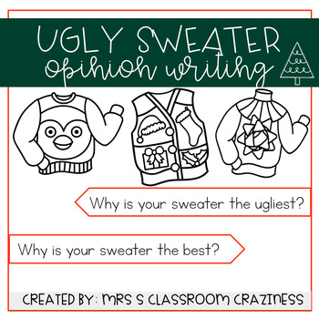 Ugly Sweater Opinion Writing by MrsSclassroomcraziness | TPT