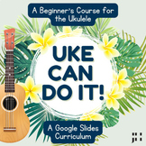 Uke Can Do It! A Beginner’s Course for the Ukulele (Google