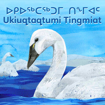 Preview of Ukiuqtaqtumi Tingmiat (Non-Fiction PICTURE BOOK in INUIT language) + (18 pages)