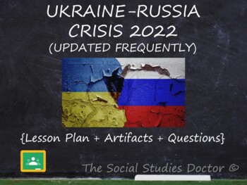 Preview of Ukraine-Russia Crisis 2022 (Updated Frequently) Lesson Plan + Artifacts + Qs