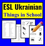 Ukrainian to English ESL Newcomer Activities Things in Sch