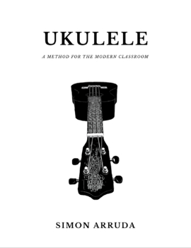 Preview of Ukulele: A Method for the Modern Classroom