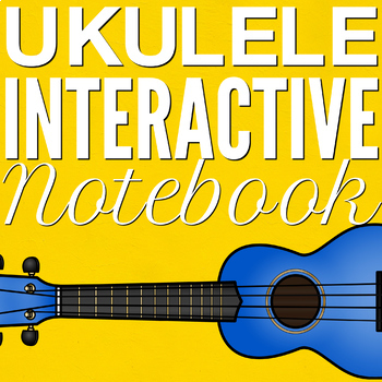 Preview of Ukulele Interactive Notebook - Growing Resource - Unit 1