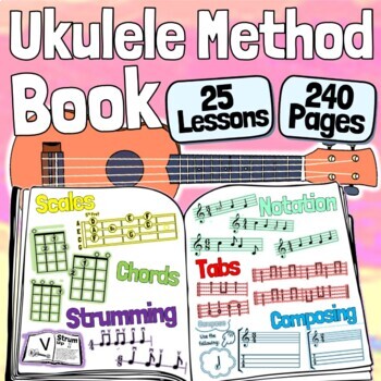 Preview of Ukulele Method Book | 25 Beginner Lessons on Notes, Tabs, Chords, Scales & More!