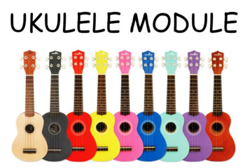 Preview of Ukulele Module + Booklet (One entire semester's worth of lessons and resources)