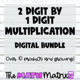 Ultimate 2 Digit by 1 Digit Multiplication Digital Activit