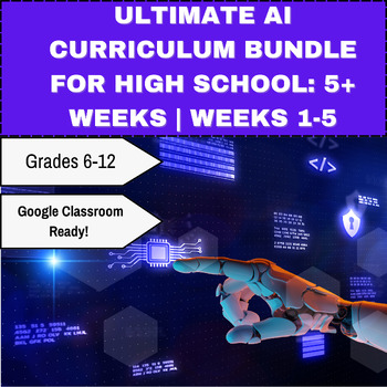 Preview of Ultimate AI Curriculum Bundle: Weeks 1-5 for High School