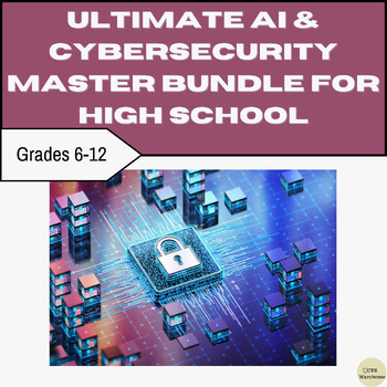 Preview of Ultimate AI & Cybersecurity Master Bundle for High School