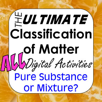 Preview of Ultimate Classification of Matter #1-11 Pure Substance or Mixture?
