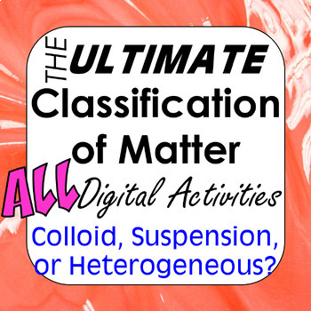 Preview of Ultimate Classification of Matter #1-6 Colloid, Suspension, or Heterogeneous?