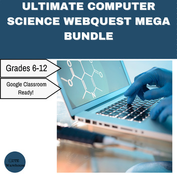 Preview of Ultimate Computer Science WebQuest Mega Bundle Grades 6-12