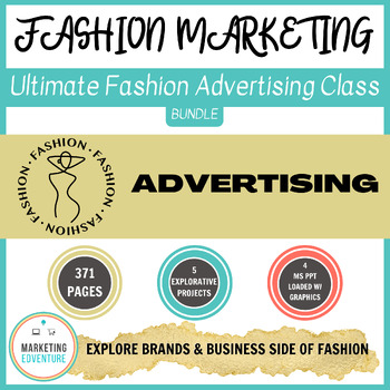 Preview of Ultimate Fashion Advertising Class Bundle - Business, Fashion, Marketing