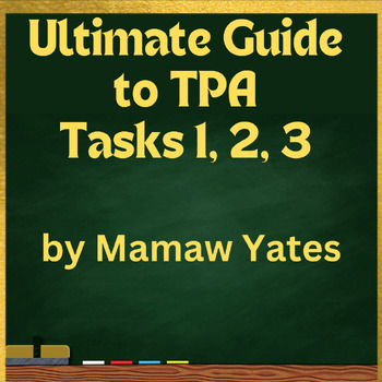 Preview of Ultimate Guide to TPA Tasks 1, 2, 3 by Mamaw Yates 