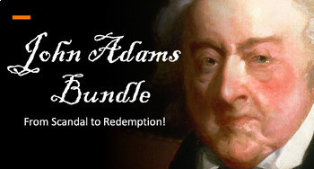 Preview of Ultimate John Adams Bundle: Achievement, Scandal, and Redemption - 12 Resources