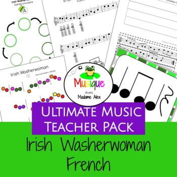 Preview of Ultimate Music Teacher Pack | Irish Washerwoman French
