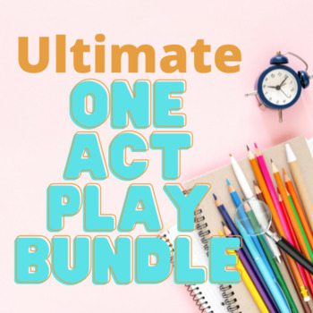 Preview of Ultimate One Act Play Bundle