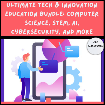 Preview of Ultimate Tech & Innovation Education Bundle: STEM, AI, Cybersecurity & More