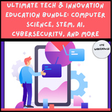 Ultimate Tech & Innovation Education Bundle: STEM, AI, Cyb