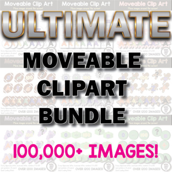 Preview of Ultimate Thematic Moveable Clip Art Bundle! Over 100,000 Images!