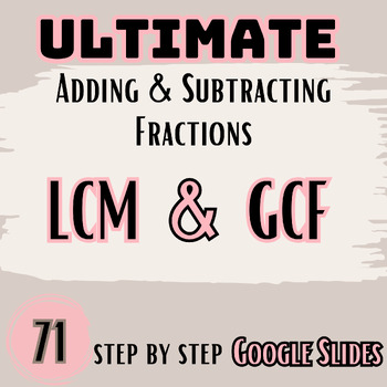 Preview of Ultimate adding/subtracting fractions using LCM and GCF Google Slides