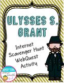 Ulysses S. Grant Internet Scavenger Hunt WebQuest Activity