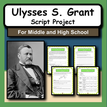 Preview of Ulysses S. Grant Research Activity & Script Writing Project for US History