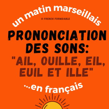 Preview of Practice French Pronunciation by reading and hearing "aille" sounds