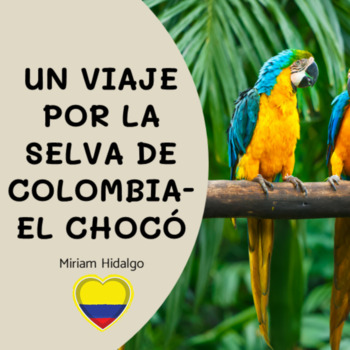 Preview of Un Viaje Por La Selva De Colombia-El Chocó (Práctica Integral en español).
