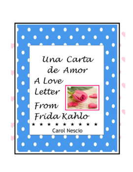 Preview of Una Carta de Amor ♥ A Love Letter From Frida Kahlo ~ San Valentín