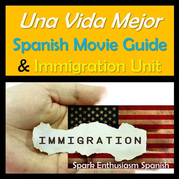 Preview of Una Vida Mejor (A Better Life) Spanish Movie Packet with Immigration Unit